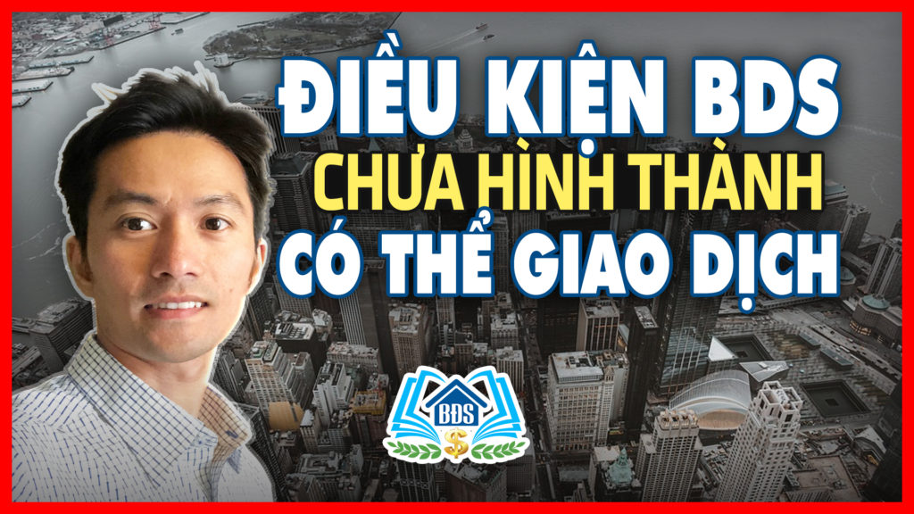 https://hocvienbatdongsan.com/file/DIEU-KIEN-BAT-DONG-SAN-CHUA-HINH-THANH-CO-THE-GIAO-DICH