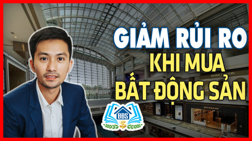 GIẢM RỦI RO KHI MUA BẤT ĐỘNG SẢN