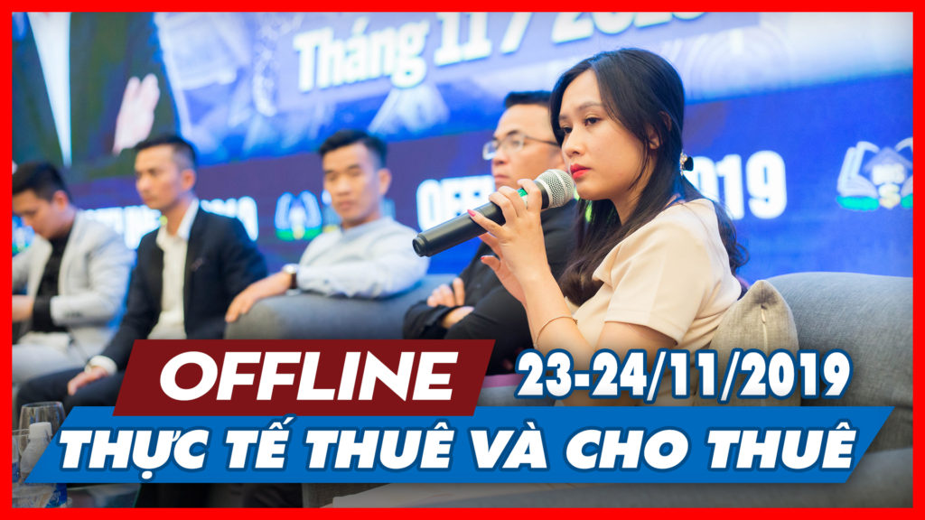 offline-ho-chi-minh-chia-se-kinh-nghiem-thuc-te-thue-va-cho-thue-23-24-11-2019