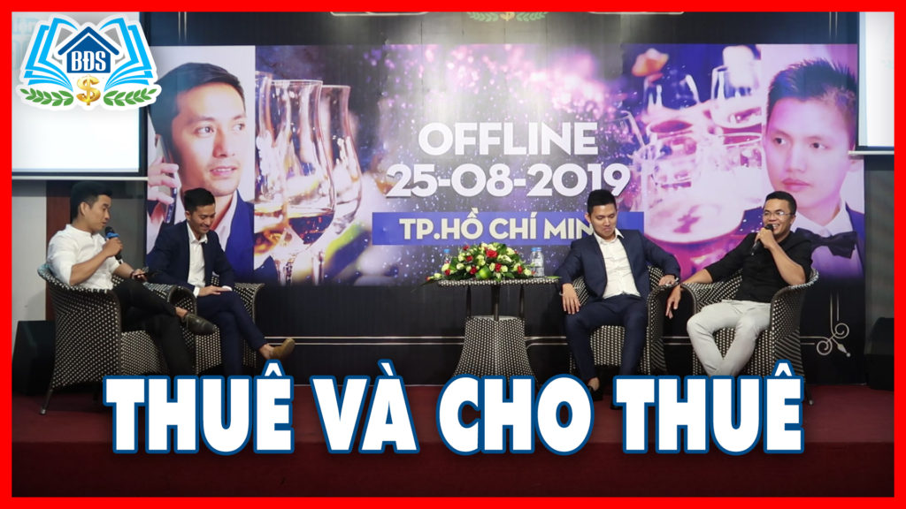 offline-ho-chi-minh-chia-se-kinh-nghiem-thuc-te-thue-va-cho-thue-25-08-2019