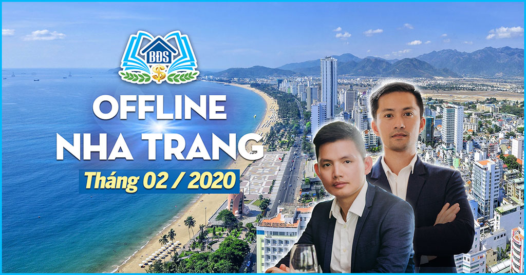 OFFLINE MINI HỌC VIỆN BẤT ĐỘNG SẢN TẠI NHA TRANG 2020
