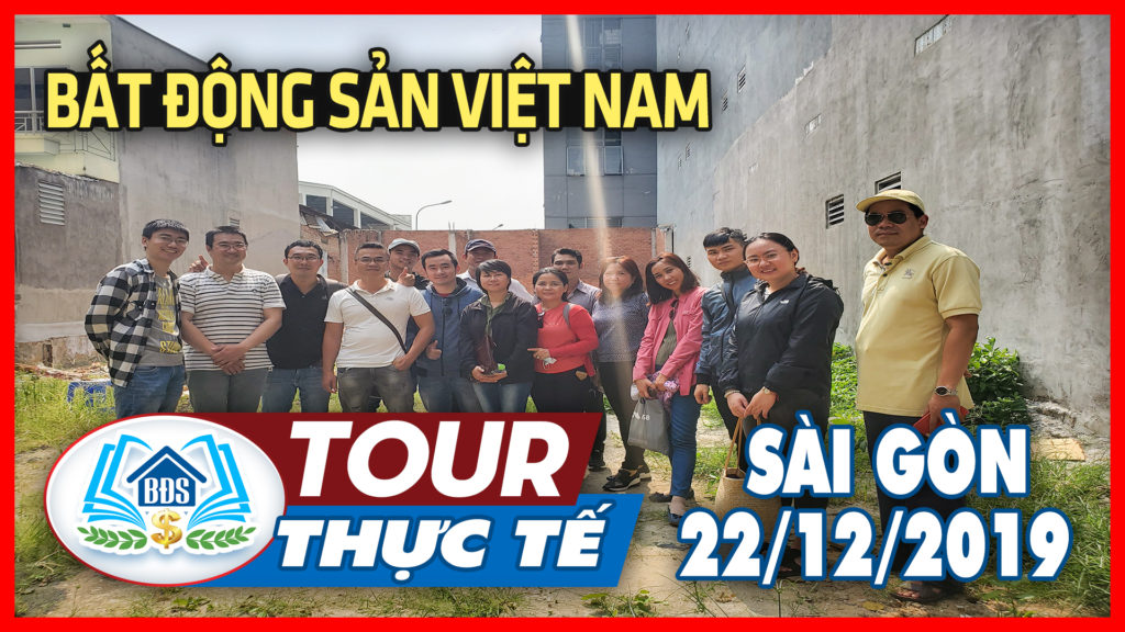 tour-thuc-te-bat-dong-san-viet-nam-sai-gon-22-12-2019