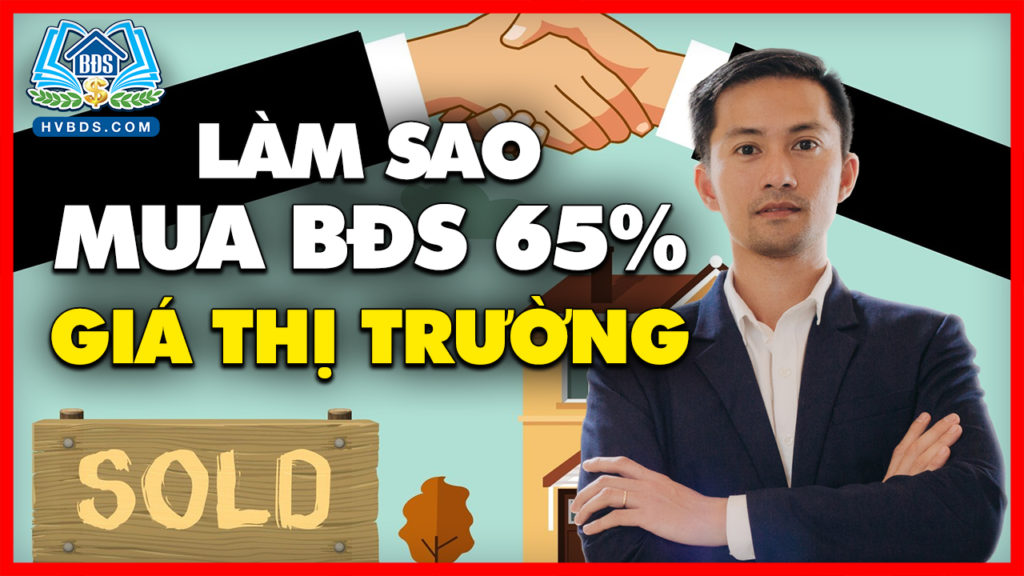 lam sao mua bds 65 gia thi truong