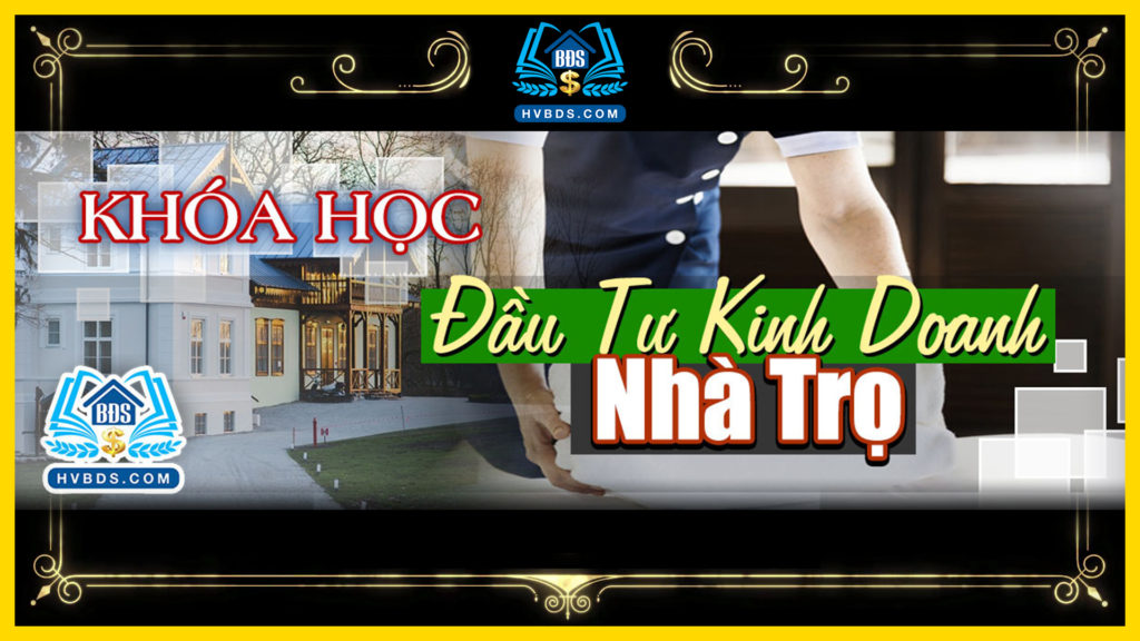 TRỰC TIẾP KHÓA HỌC KINH DOANH NHÀ TRỌ HVBDS