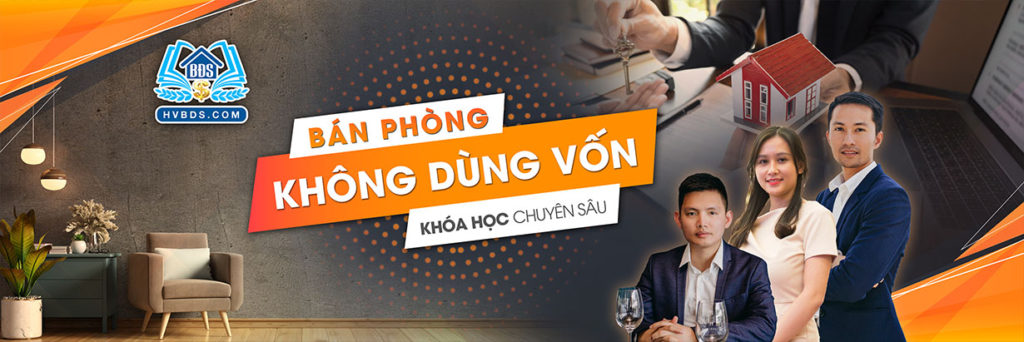 KHÓA HỌC CHUYÊN SÂU - BÁN PHÒNG KHÔNG DÙNG VỐN | HVBDS