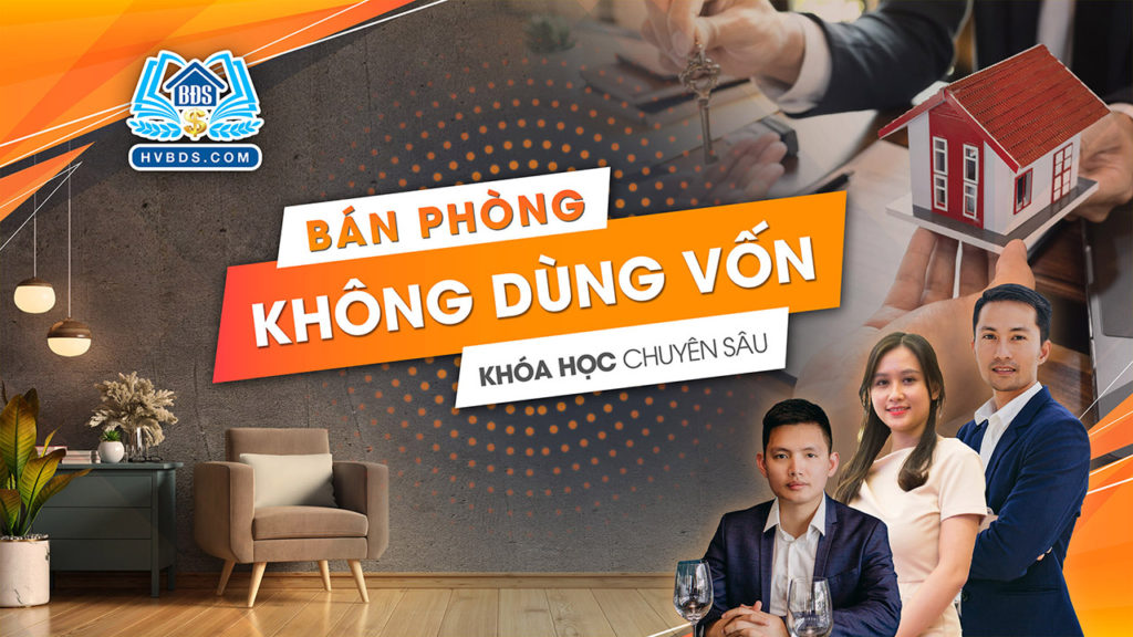 KHÓA HỌC CHUYÊN SÂU - BÁN PHÒNG KHÔNG DÙNG VỐN | HVBDS
