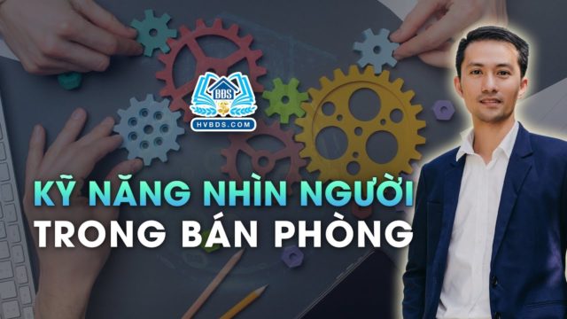 Kỹ năng nhìn người trong bán phòng | HVBDS