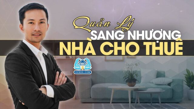 Quản lý và sang nhượng nhà cho thuê | HVBDS