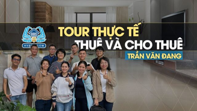 Tour Thực tế Thuê & Cho Thuê căn Trần Văn Đang | HVBDS