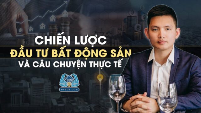 Chiến lược đầu tư và ví dụ thực tế các dự án HVBDS đã đầu tư sinh lời | HVBDS