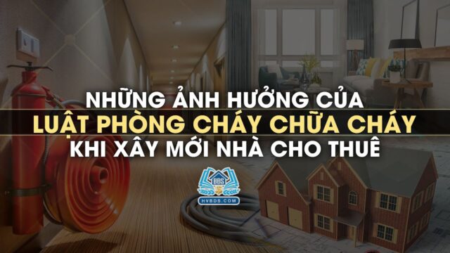 Luật phòng cháy chữa cháy ảnh hưởng thế nào đến xây mới kinh doanh BĐS Dòng Tiền