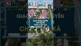 Đề xuất giao thẩm quyền cấp sổ đỏ cho cấp xã #dautuantoan #tintuc #tintucbds