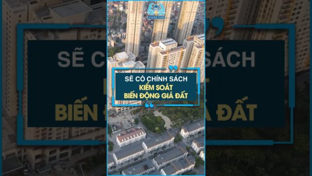 Sẽ có chính sách kiểm soát biến động giá đất | HVBDS #batdongsan #tintucbds #dautuantoan